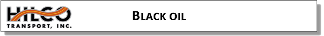 PETRO - BLACK OILS